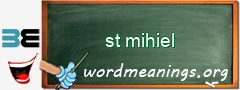 WordMeaning blackboard for st mihiel